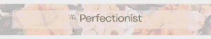 The Perfectionist Session